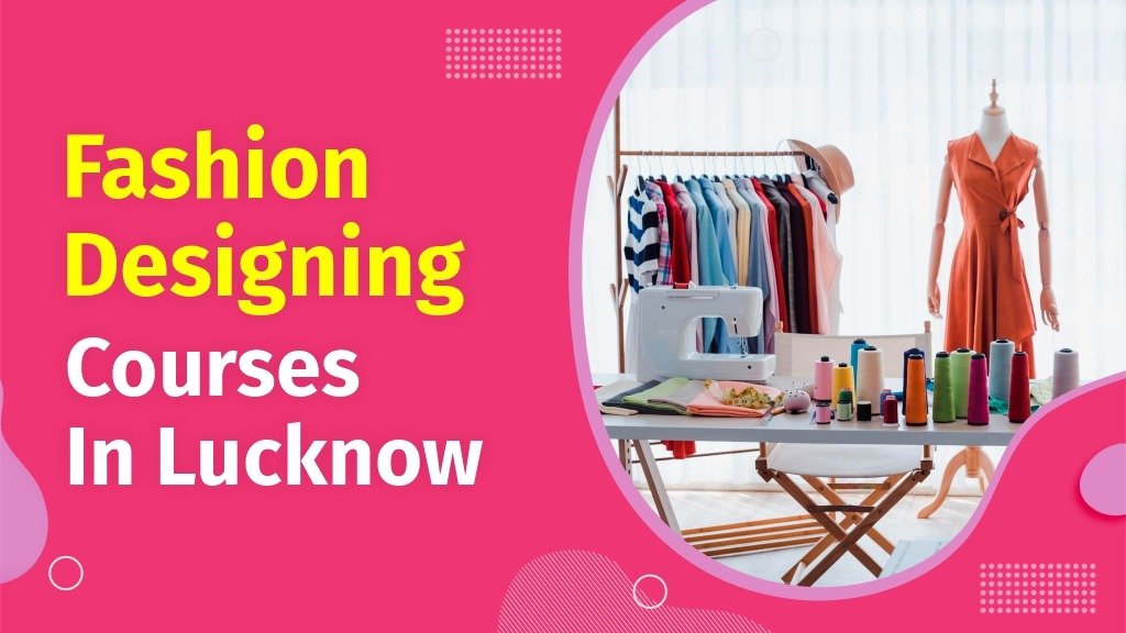 Fashion Designing Course in Lucknow