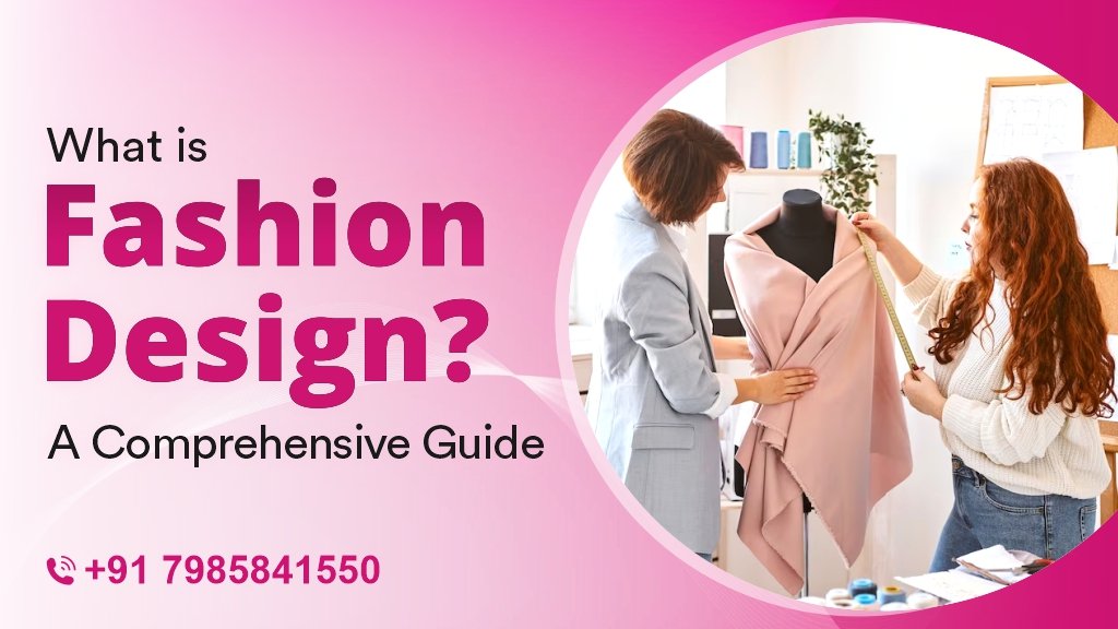 Read more about the article What is Fashion Designing? A Comprehensive Guide